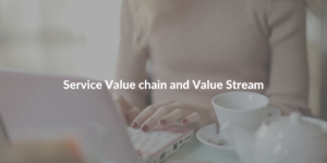 Service Value Chain and Value Stream