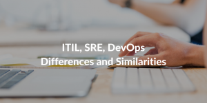 ITIL, SRE, DevOps