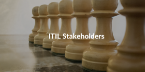 itil-stakeholder-itil-4-drive-stakeholder-value
