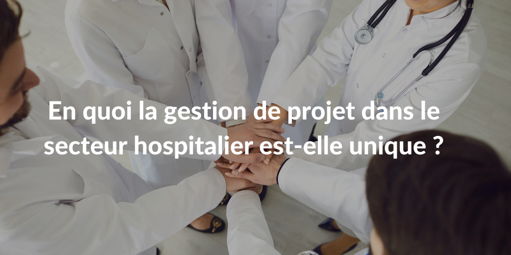 la gestion de projet dans le secteur hospitalier
