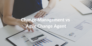 change management vs agile change agent