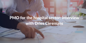 PMO for the hospital sector - interview with Dries Caremans