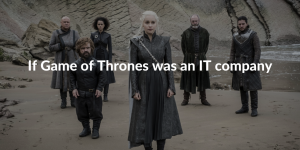 If Game of Thrones was an IT Company