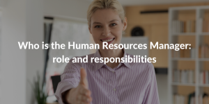Who is the HR Manager - role and responsibilities