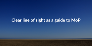 Clear line of sight as a guide to MoP