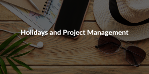 Holidays-and-Project-Management