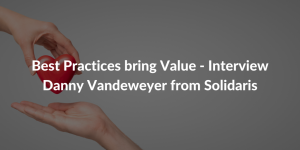 Best-Practices-bring-Value-Interview-Danny-Vandeweyer-from-Solidaris