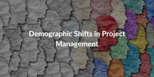 Demographic-Shifts-in-Project-Management