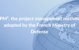 PM², the project management method adopted by the French Ministry of Defense