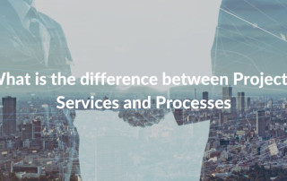 Projects, Services and Processes
