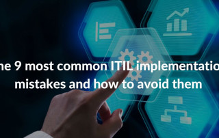 In your opinion, what are the 3 most common mistakes made when implementing ITIL? And what are your suggestions for avoiding them? "We asked three of our trainers and experts to answer these two questions