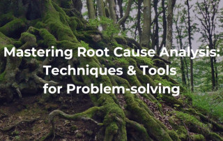 Mastering root cause analysis: techniques & tools for problem-solving