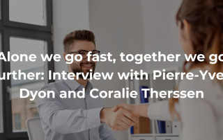Alone we go fast, together we go further Interview with Pierre-Yves Dyon and Coralie Therssen