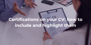 Explanation on how to include certifications on your CV