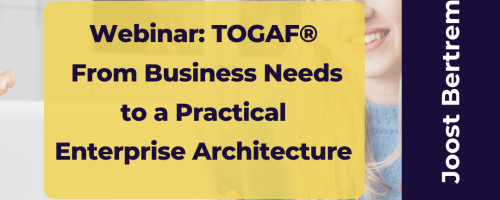 TOGAF®: From Business Needs to a Practical Enterprise Architecture