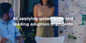 AI means applying governance and leading adoption in projects